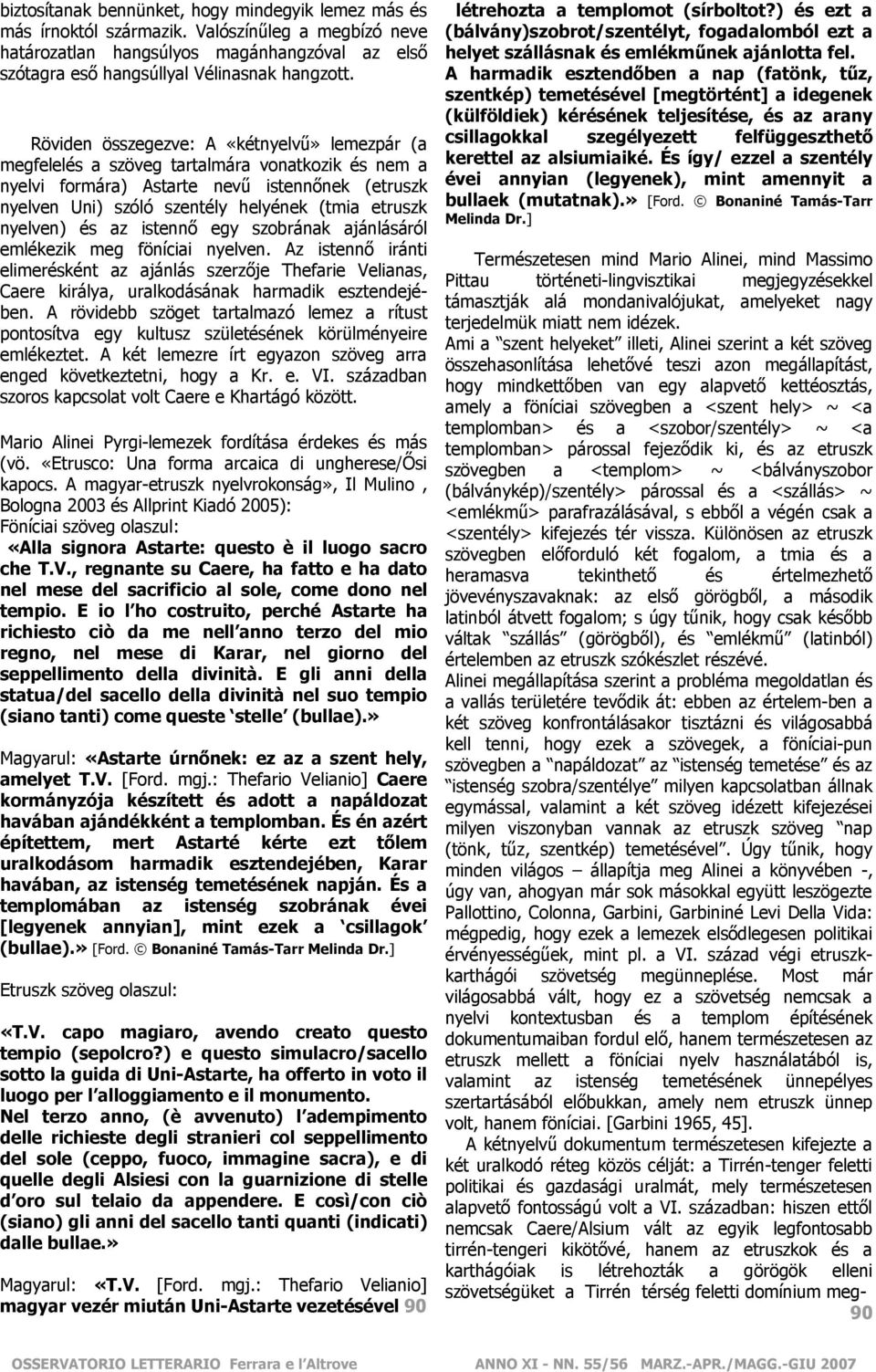 nyelven) és az istennő egy szobrának ajánlásáról emlékezik meg föníciai nyelven.