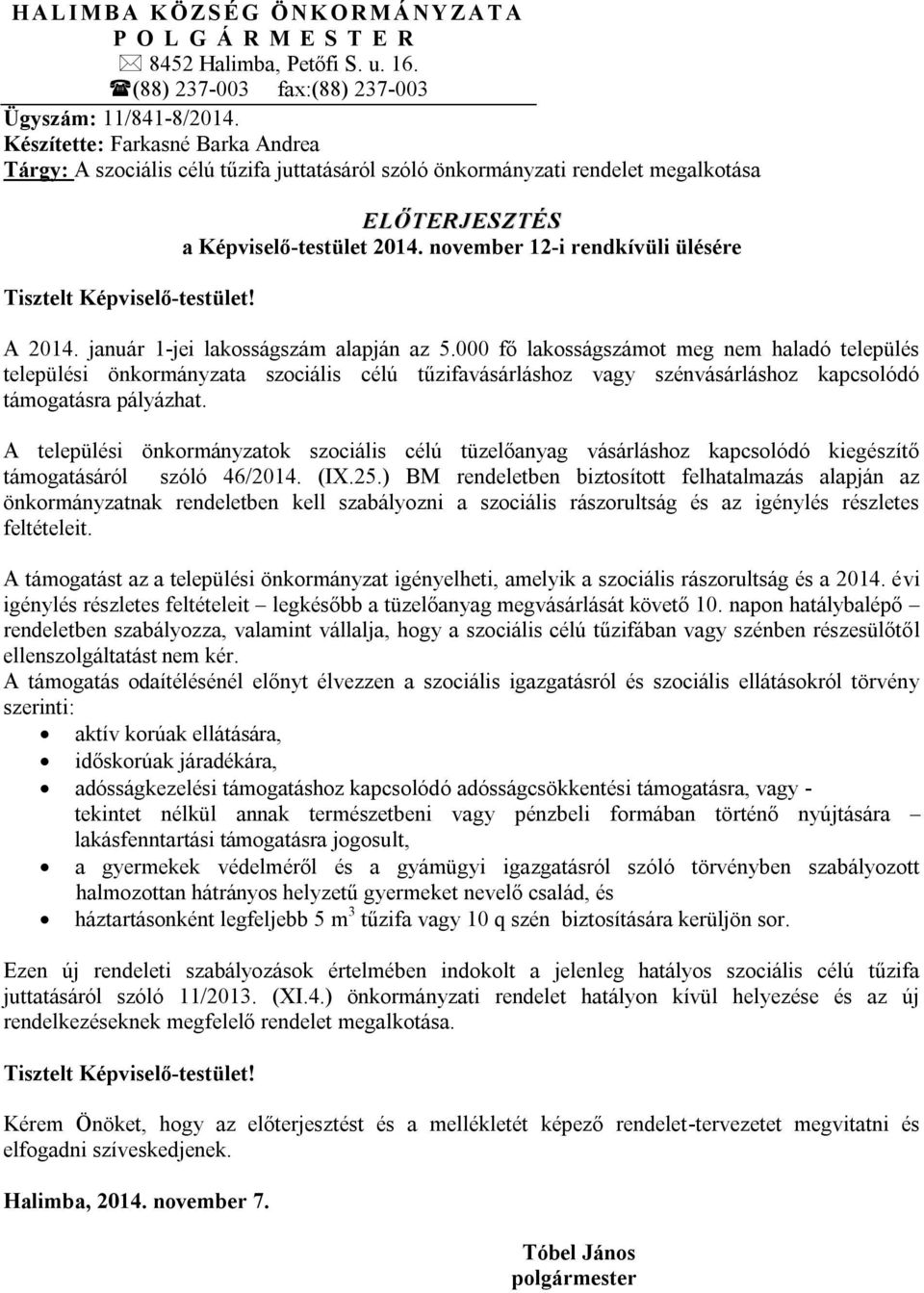 november 12-i rendkívüli ülésére A 2014. január 1-jei lakosságszám alapján az 5.