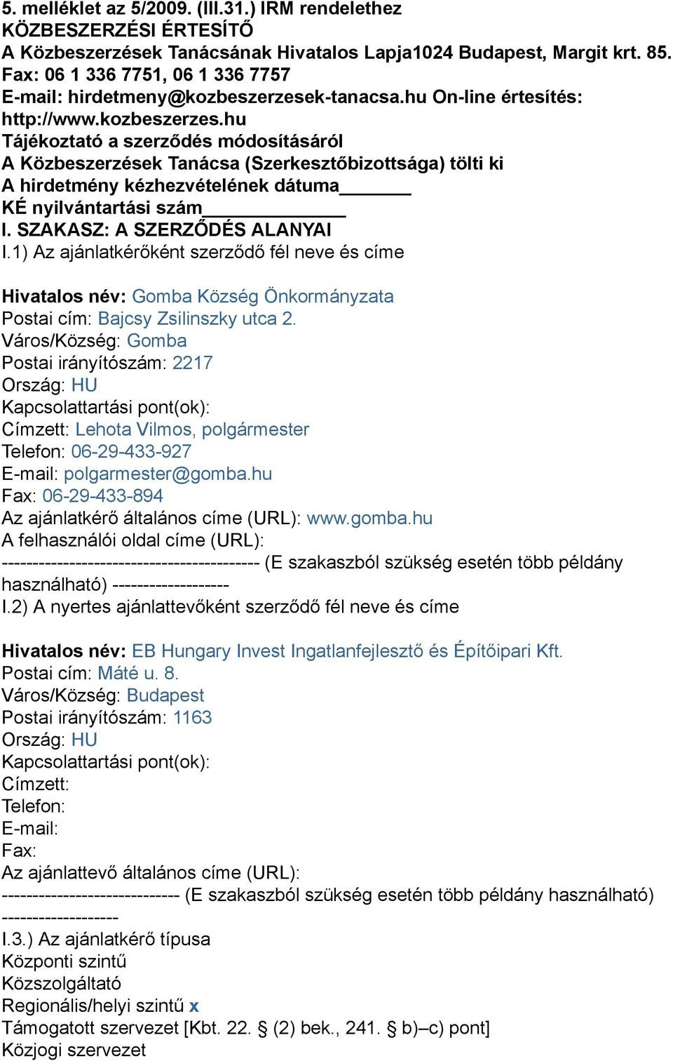 k-tanacsa.hu On-line értesítés: http://www.kozbeszerzes.