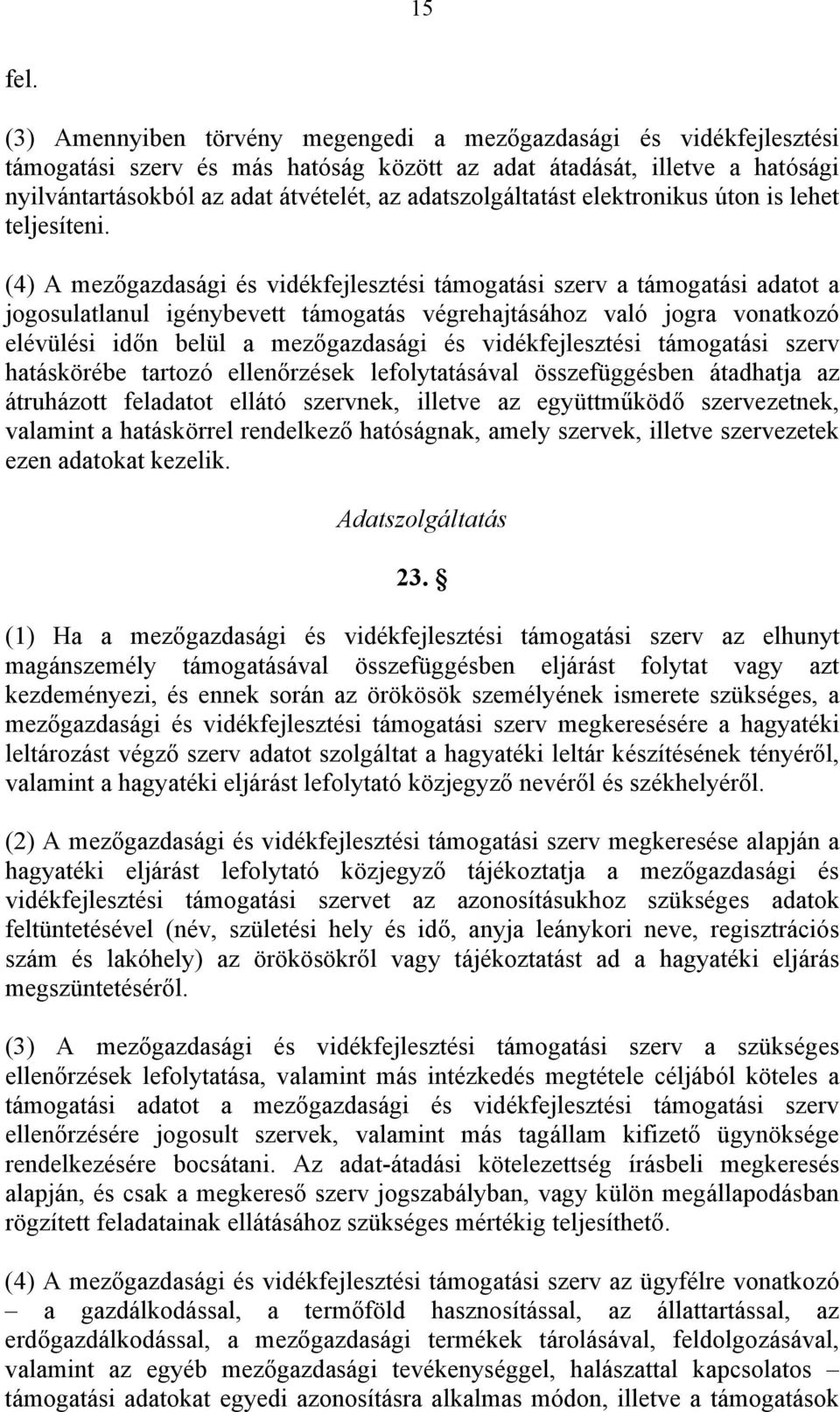 adatszolgáltatást elektronikus úton is lehet teljesíteni.