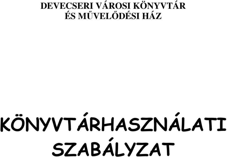 MŐVELİDÉSI HÁZ