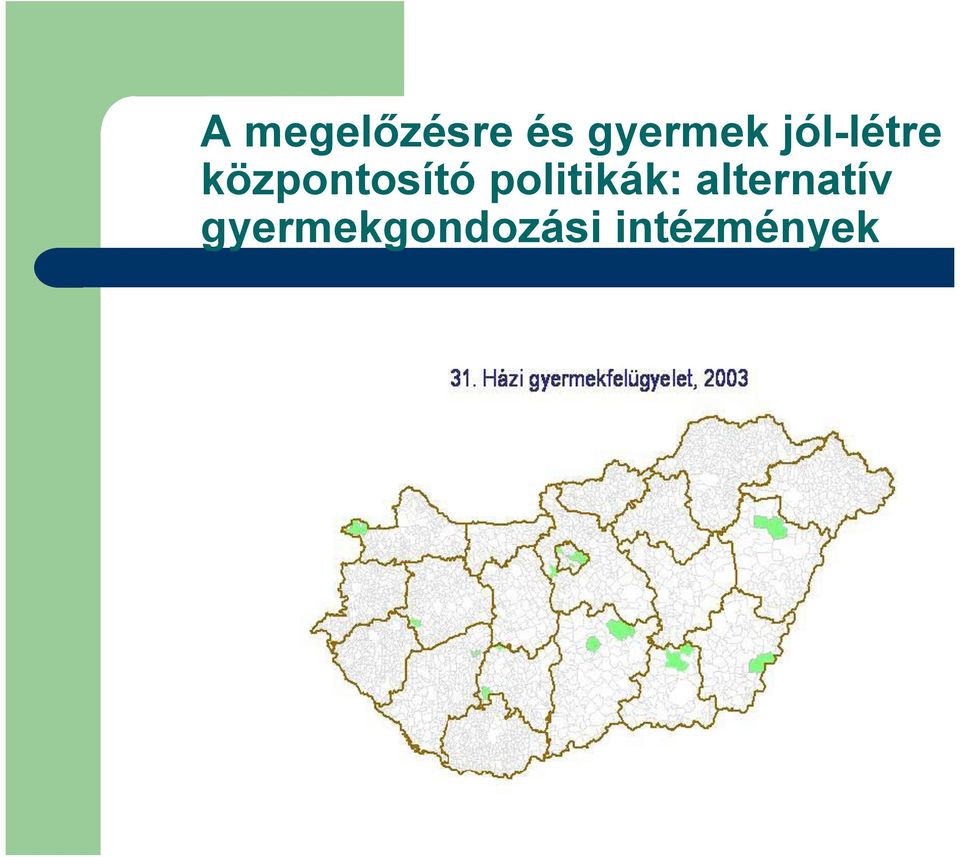 politikák: alternatív