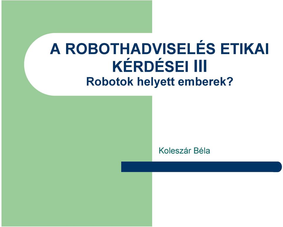 III Robotok