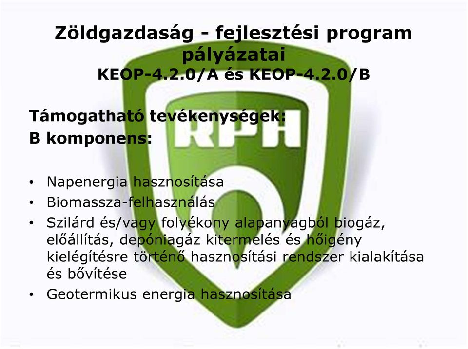 0/B Támogatható tevékenységek: B komponens: Napenergia hasznosítása