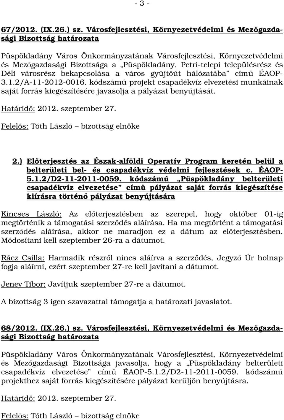 Petri-telepi településrész és Déli városrész bekapcsolása a város gyűjtőút hálózatába című ÉAOP- 3.1.2/A-11-2012-0016.