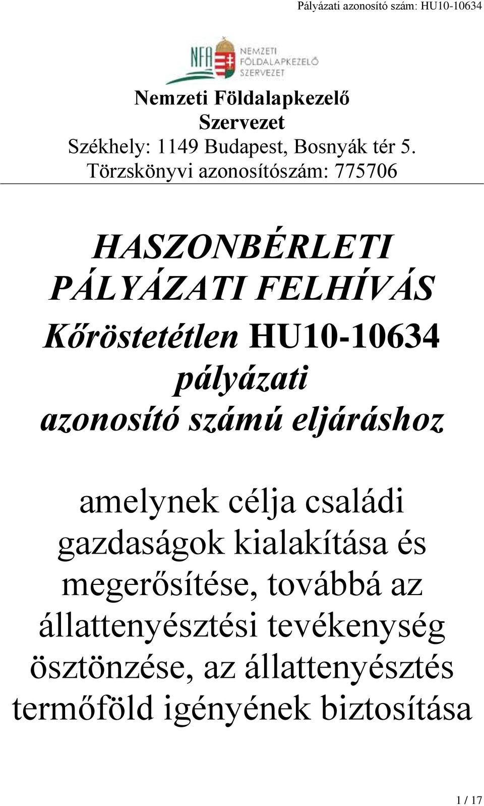 pályázati azonosító számú eljáráshoz amelynek célja családi gazdaságok kialakítása és