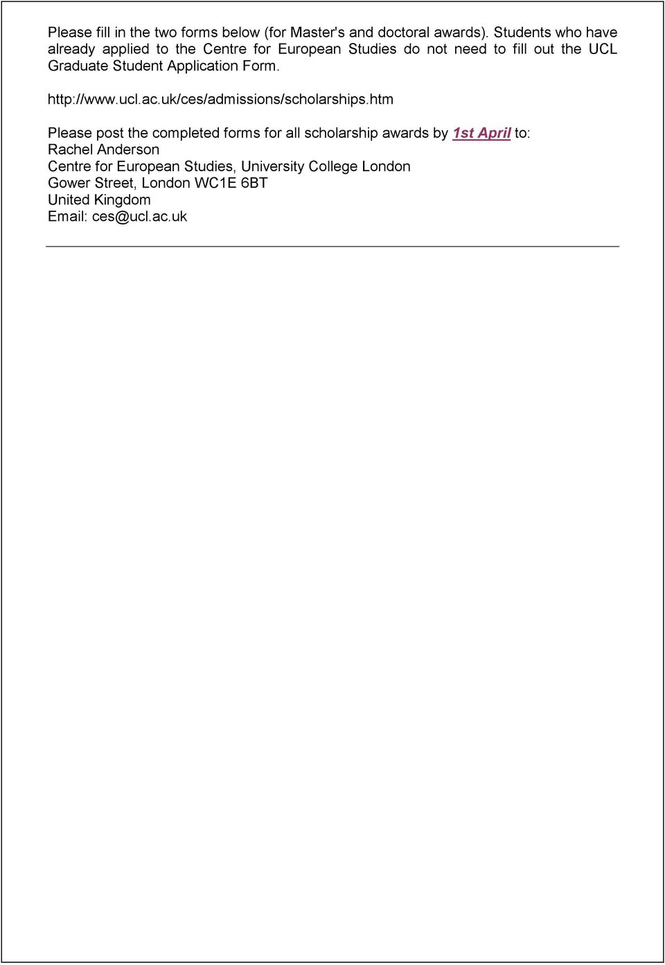Application Form. http://www.ucl.ac.uk/ces/admissions/scholarships.