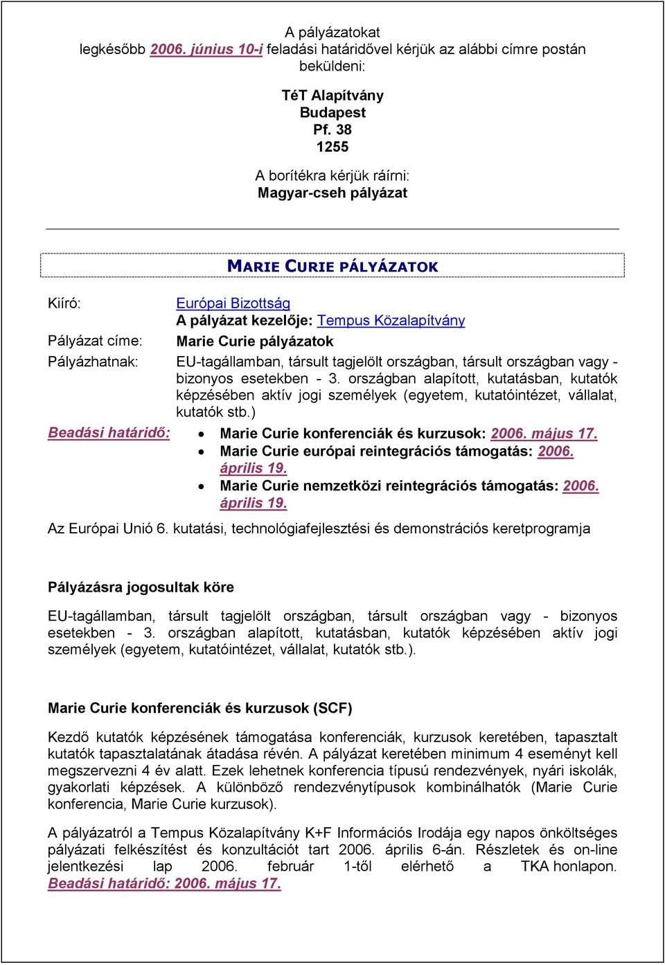 EU-tagállamban, társult tagjelölt országban, társult országban vagy - bizonyos esetekben - 3.