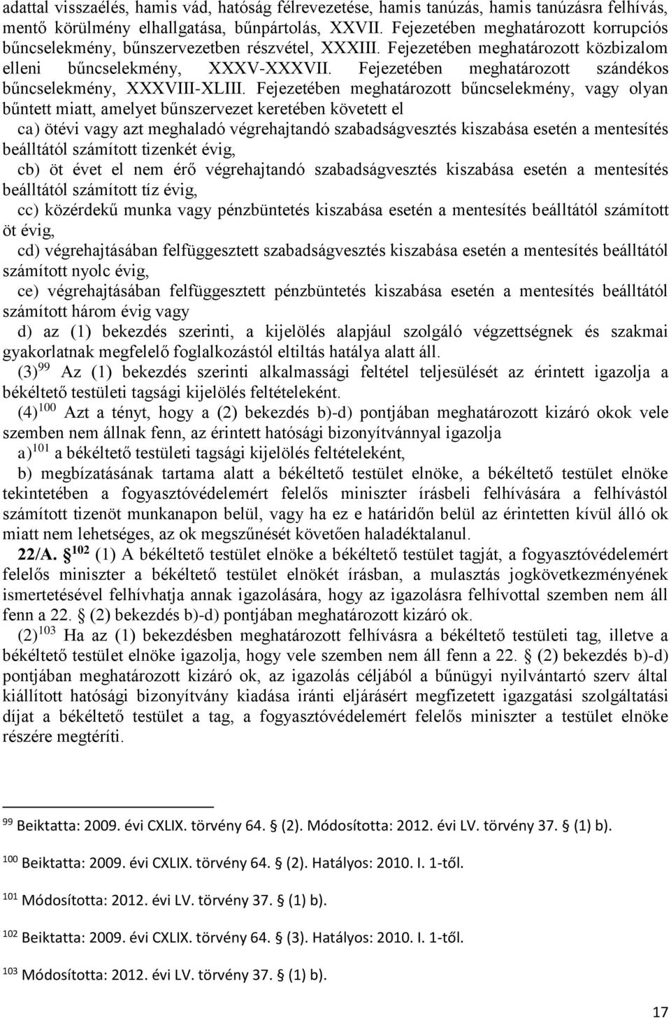 Fejezetében meghatározott szándékos bűncselekmény, XXXVIII-XLIII.