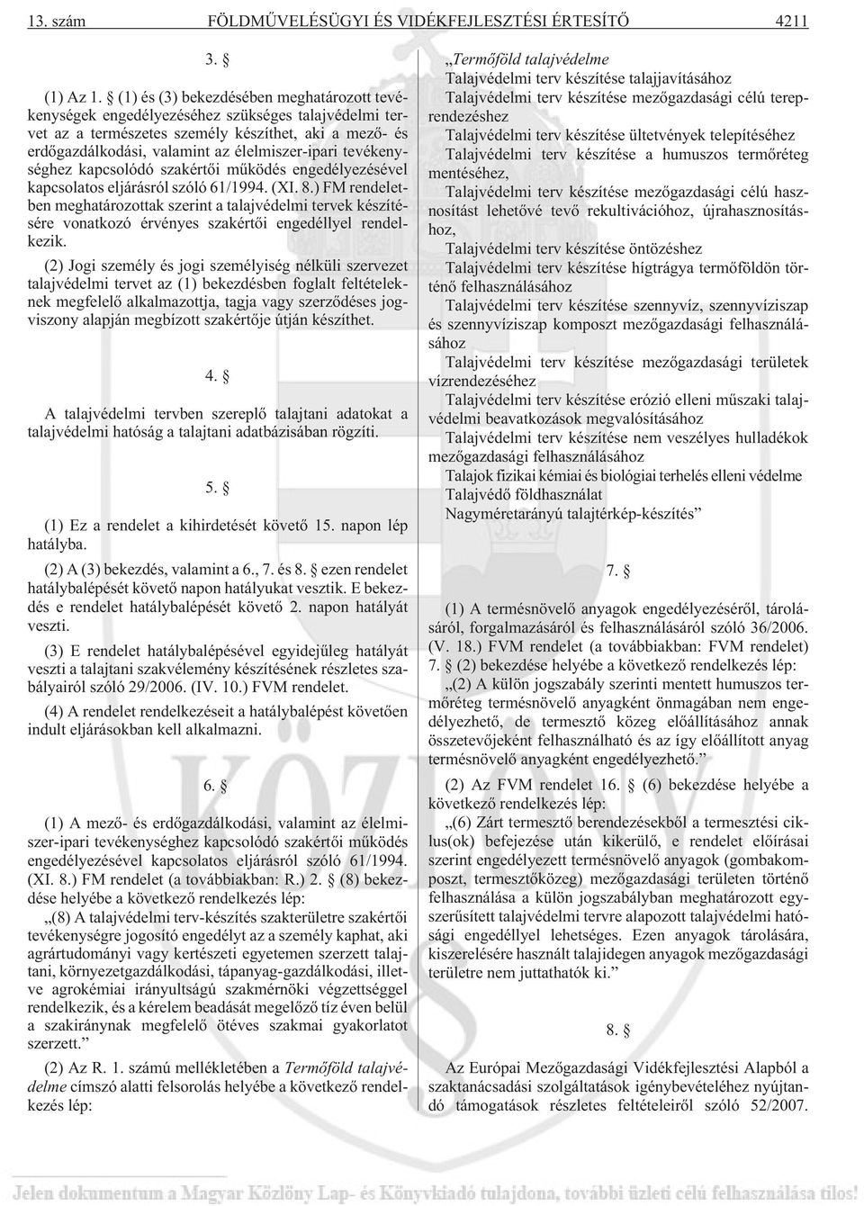 tevékenységhez kapcsolódó szakértõi mûködés engedélyezésével kapcsolatos eljárásról szóló 61/1994. (XI. 8.