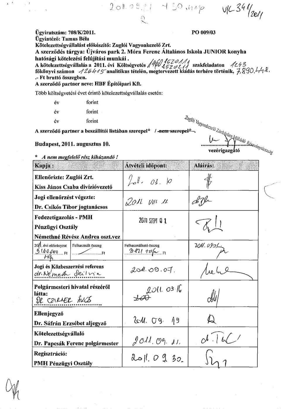 évi Költségvetés fl^yv^fz &>&-// szakfeladaton sfl^s főkönyvi számon sfzj&fy/^analitikus tételén, megtervezett kiadás terhére történik, ^,öjö,a1^'.- Ft bruttó összegben.