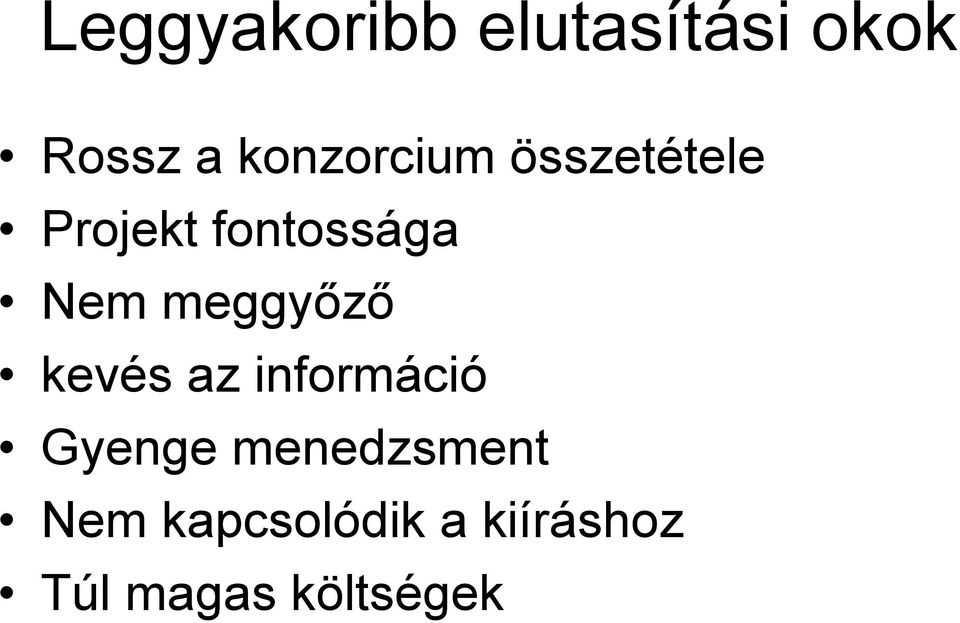 Nem meggyőző kevés az információ Gyenge