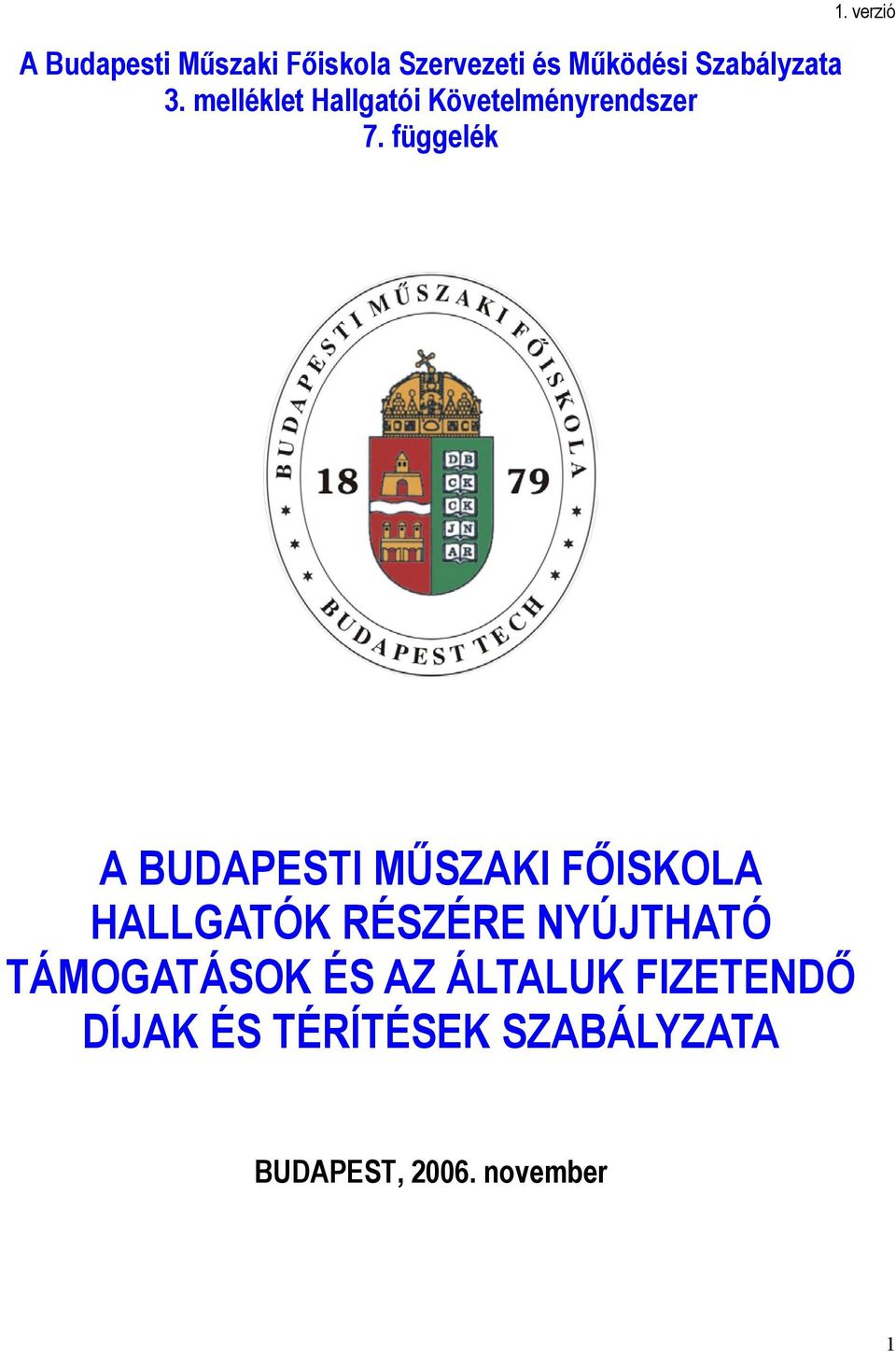 verzió A BUDAPESTI MŰSZAKI FŐISKOLA HALLGATÓK RÉSZÉRE NYÚJTHATÓ