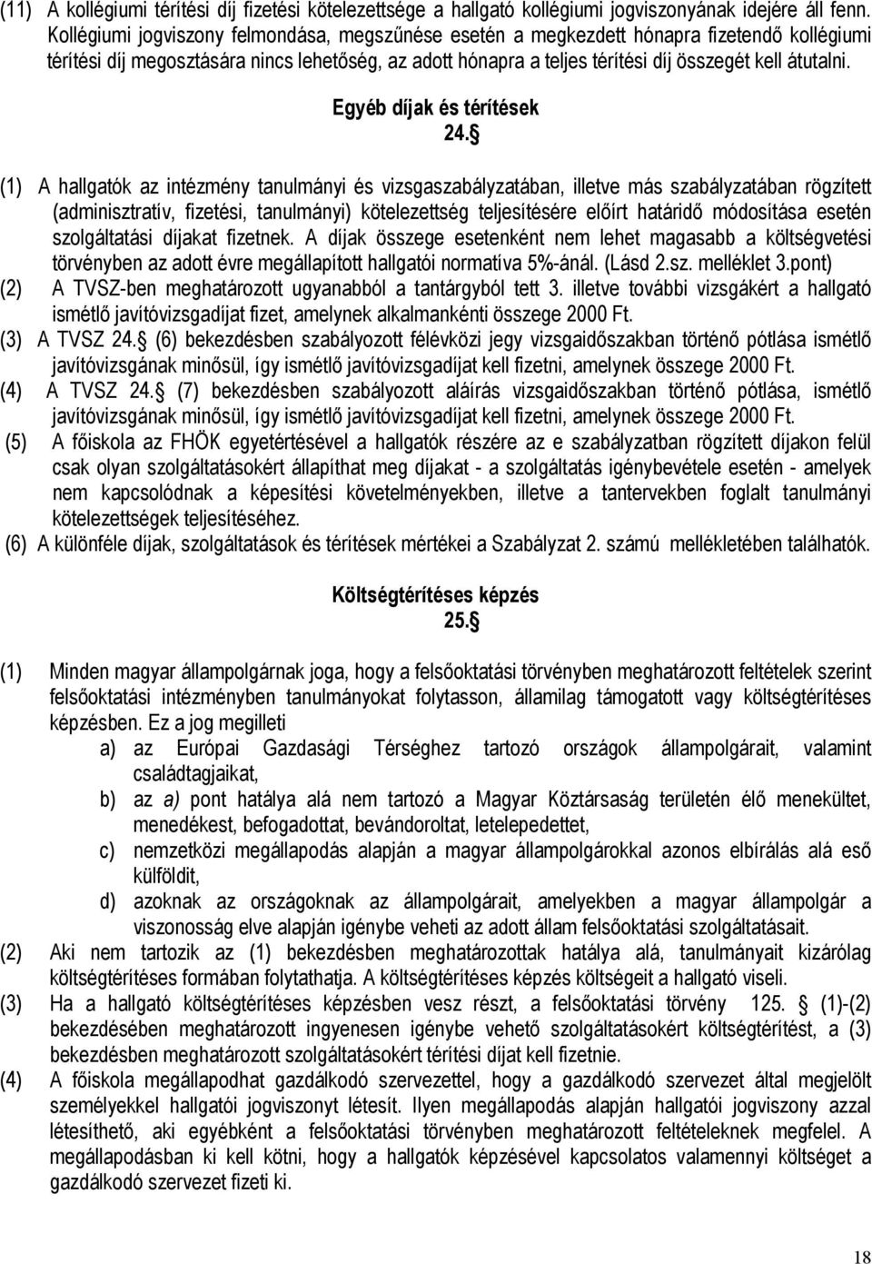 Egyéb díjak és térítések 24.
