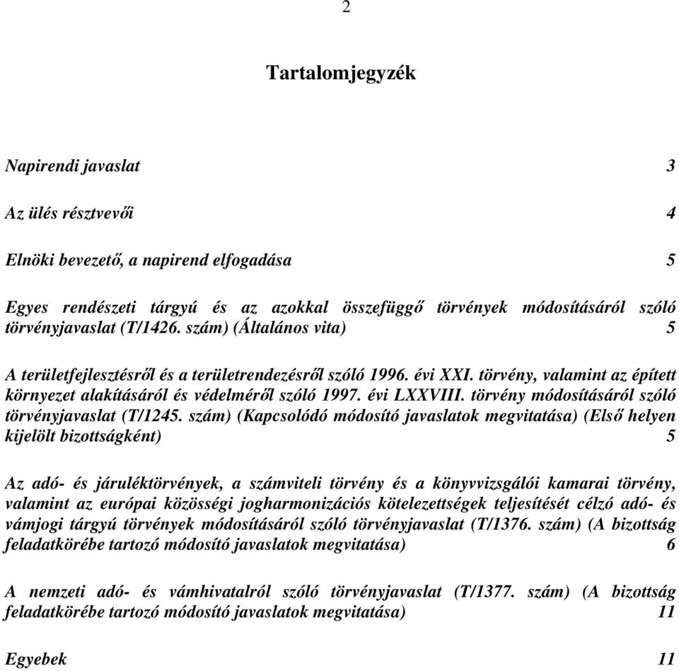 törvény módosításáról szóló törvényjavaslat (T/1245.