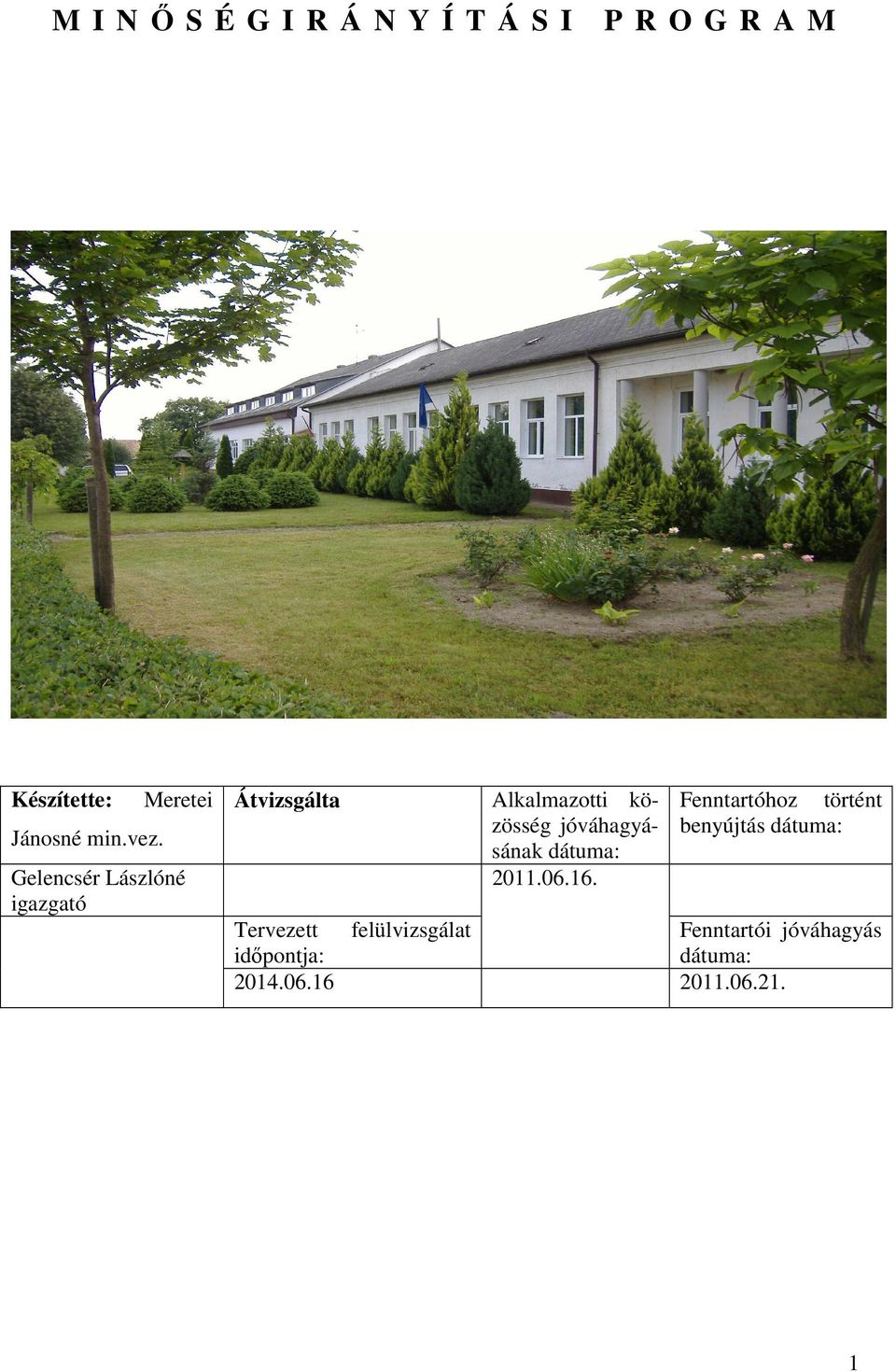 jóváhagyásának dátuma: 2011.06.16.