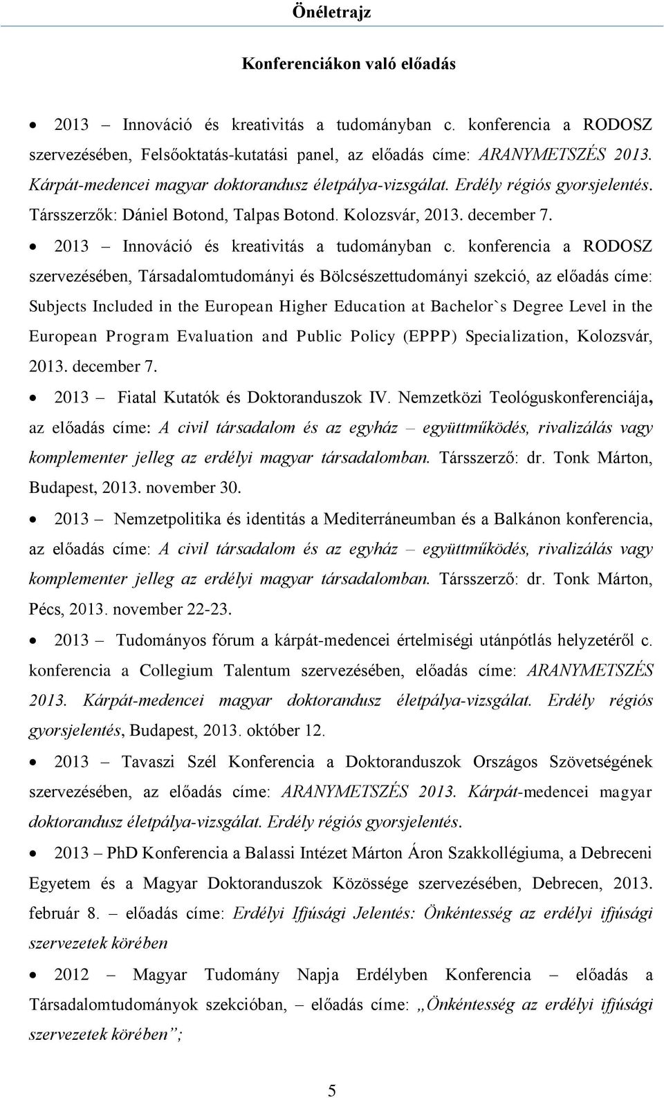 2013 Innováció és kreativitás a tudományban c.