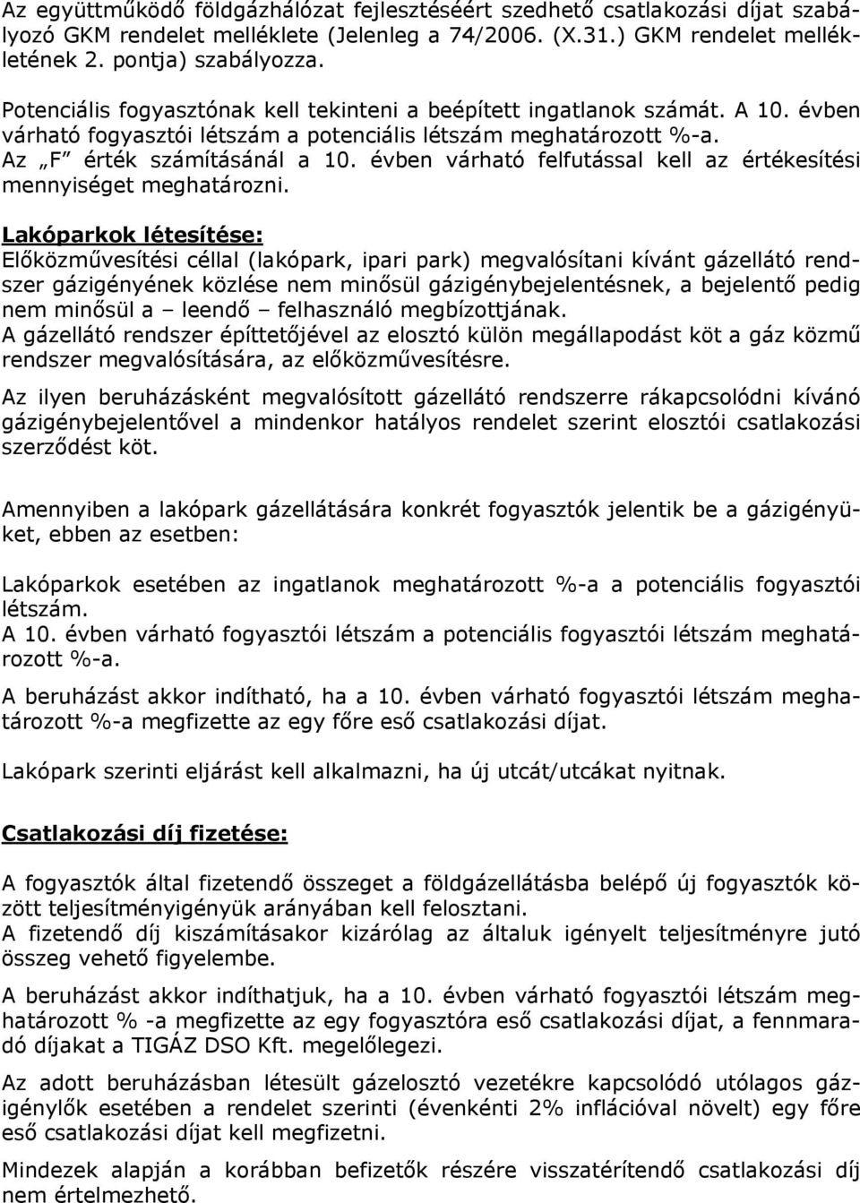 évben várható felfutással kell az értékesítési mennyiséget meghatározni.