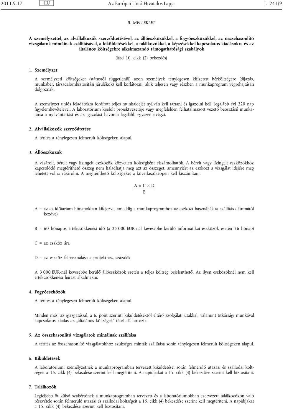képzésekkel kapcsolatos kiadásokra és az általános költségekre alkalmazandó támogathatósági szabályok 1. Személyzet (lásd 10.