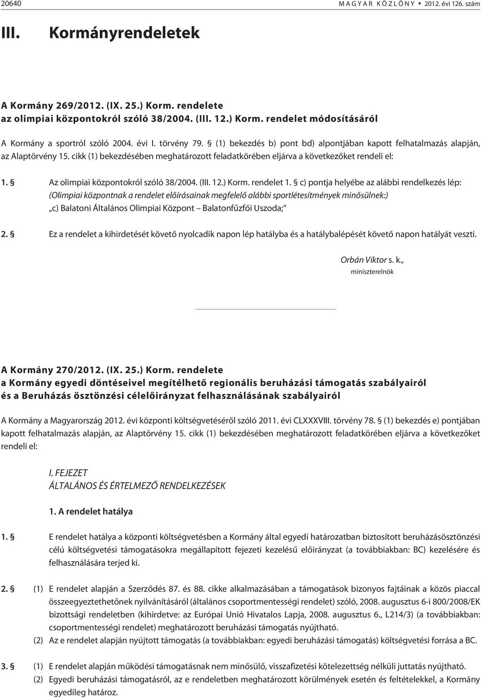Az olimpiai központokról szóló 38/2004. (III. 12.) Korm. rendelet 1.