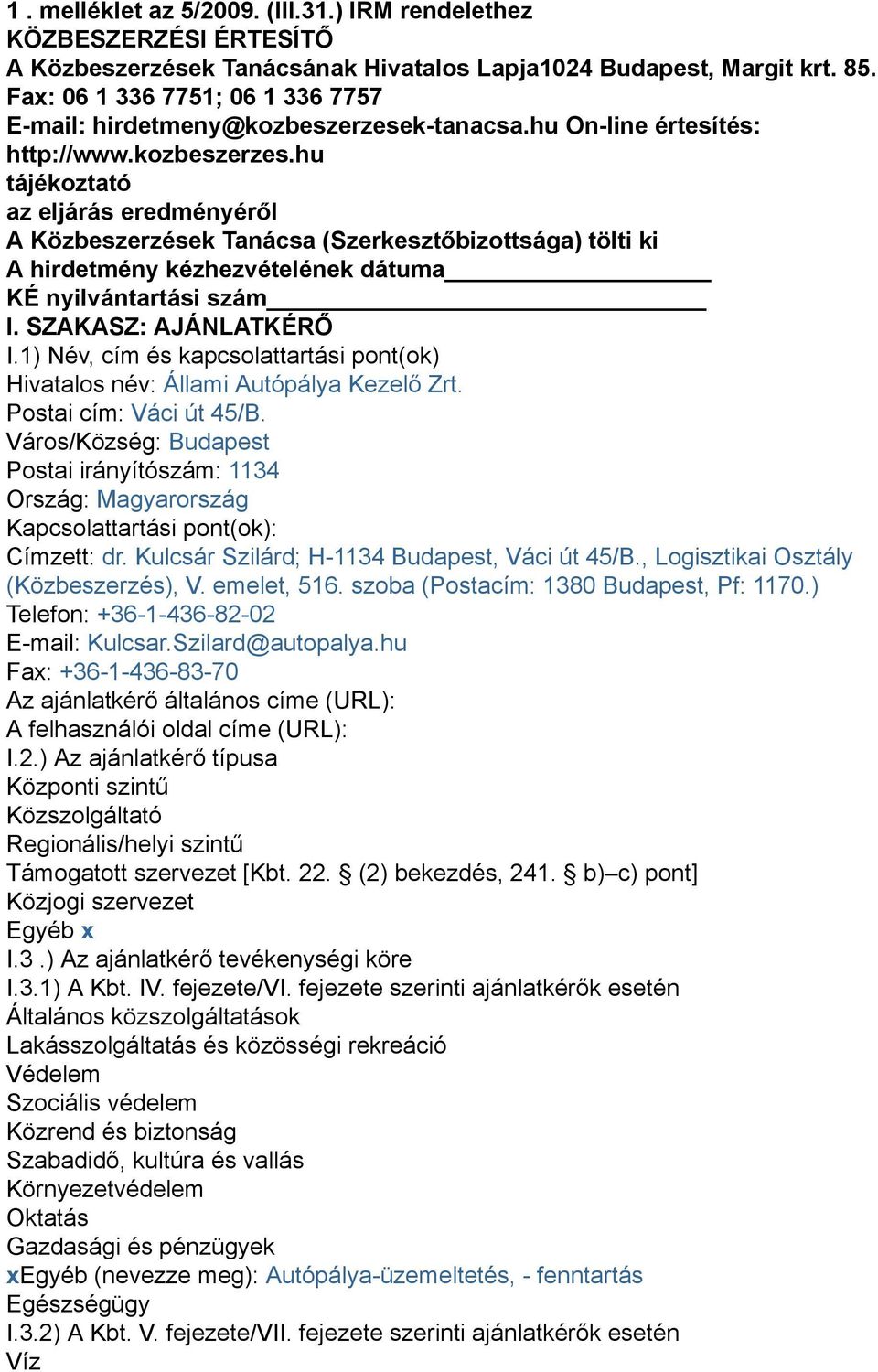 k-tanacsa.hu On-line értesítés: http://www.kozbeszerzes.