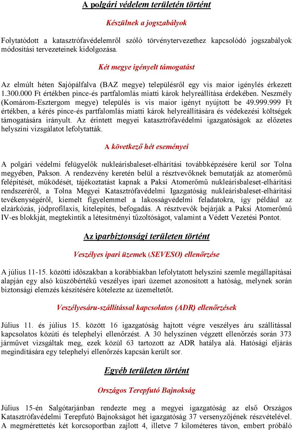 Neszmély (Komárom-Esztergom megye) település is vis maior igényt nyújtott be 49.999.