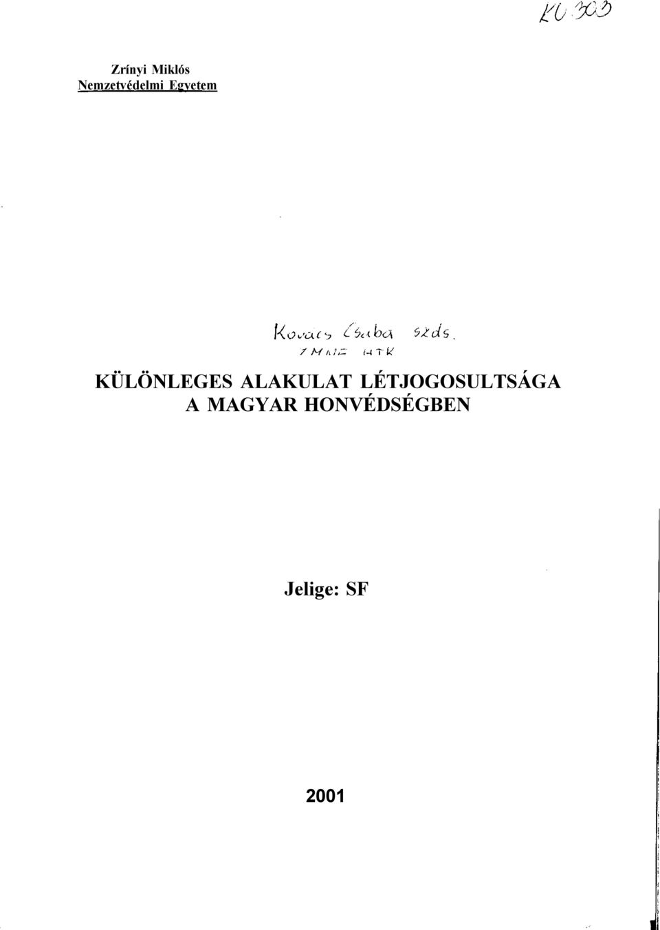 LÉTJOGOSULTSÁGA A MAGYAR