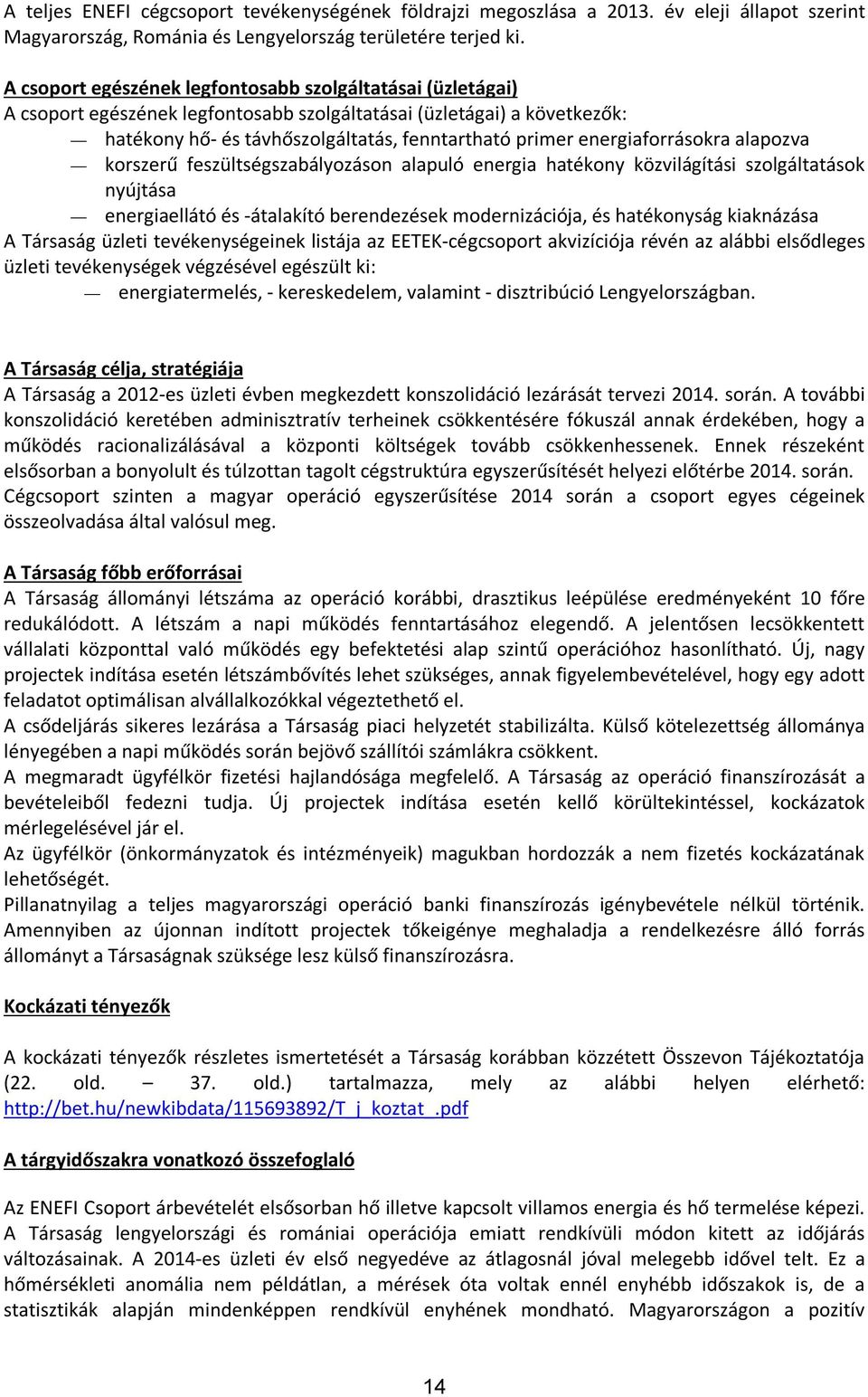 energiaforrásokra alapozva korszerű feszültségszabályozáson alapuló energia hatékony közvilágítási szolgáltatások nyújtása energiaellátó és átalakító berendezések modernizációja, és hatékonyság