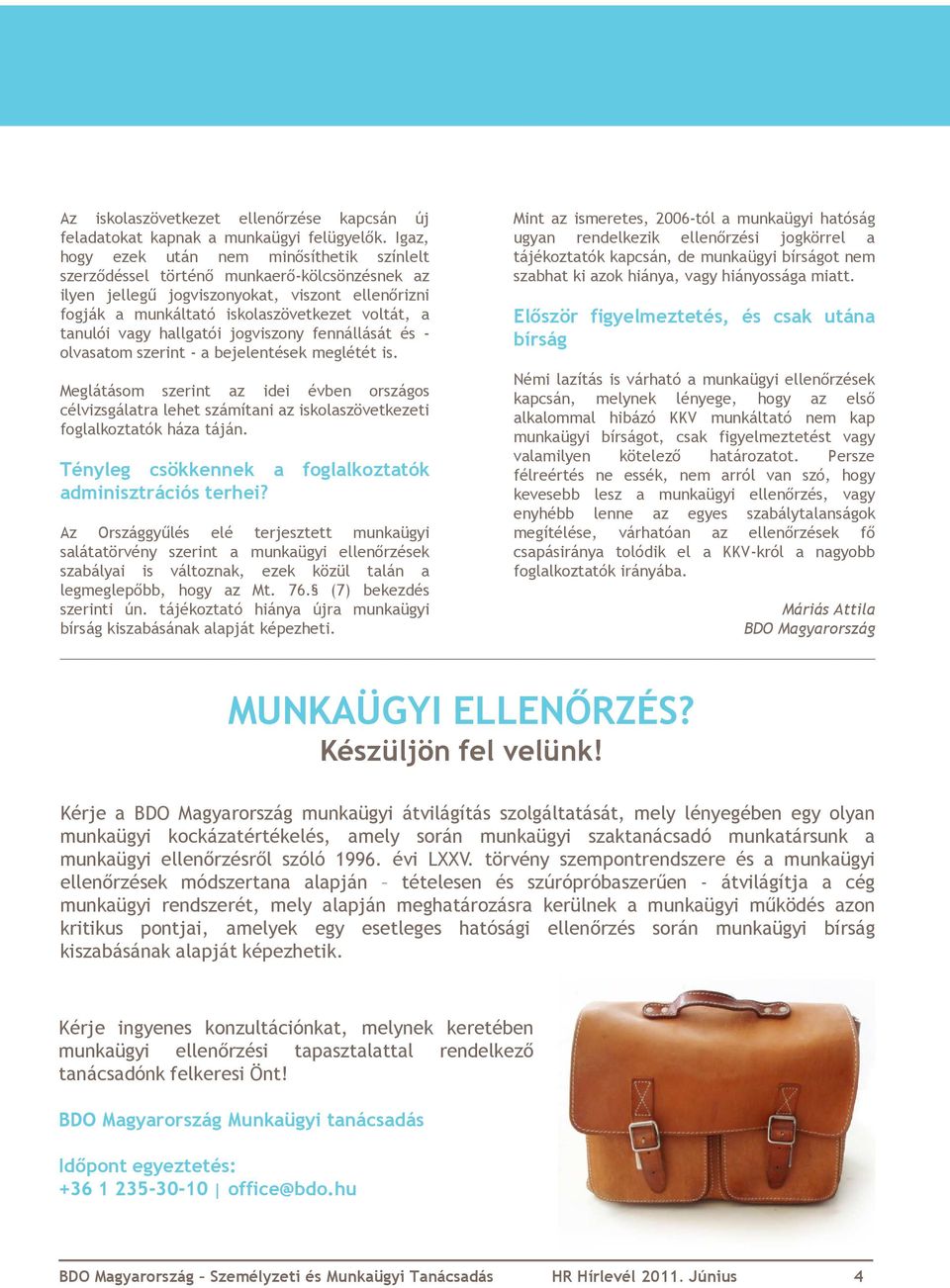 vagy hallgatói jogviszony fennállását és - olvasatom szerint - a bejelentések meglétét is.