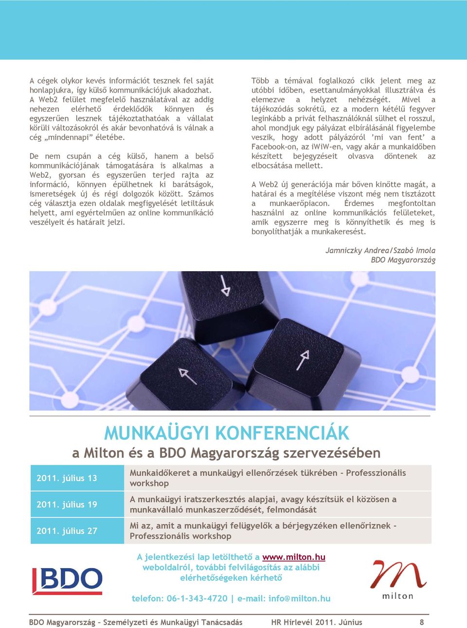 mindennapi életébe.