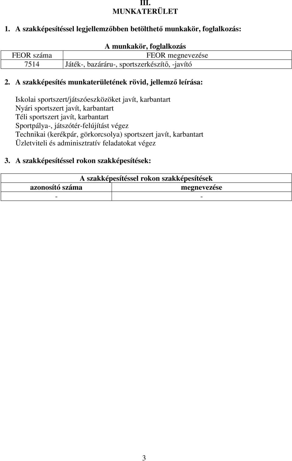 sportszerkészítő, -javító 2.