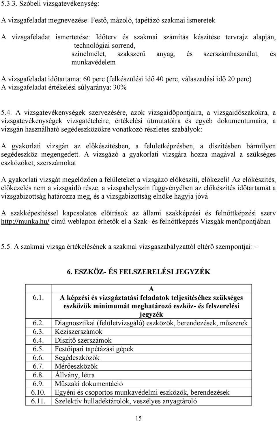 értékelési súlyaránya: 30% 5.4.