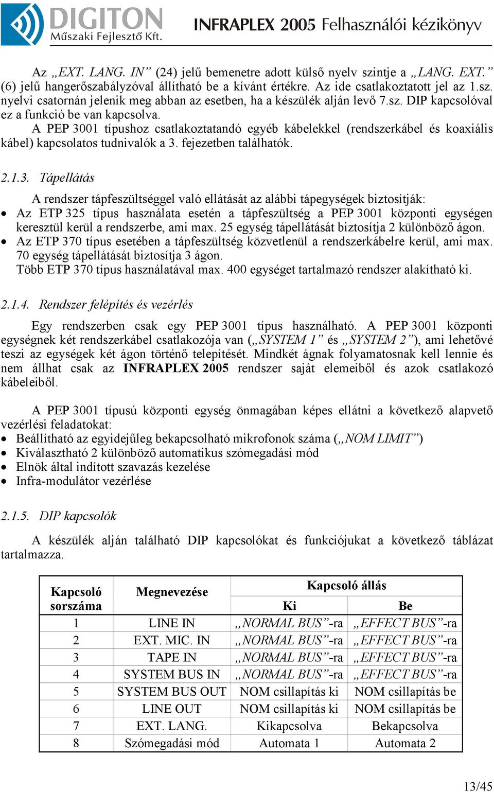 01 típushoz csatlakoztatandó egyéb kábelekkel (rendszerkábel és koaxiális kábel) kapcsolatos tudnivalók a 3.