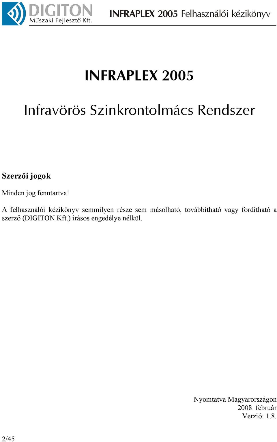 A felhasználói kézikönyv semmilyen része sem másolható, továbbítható