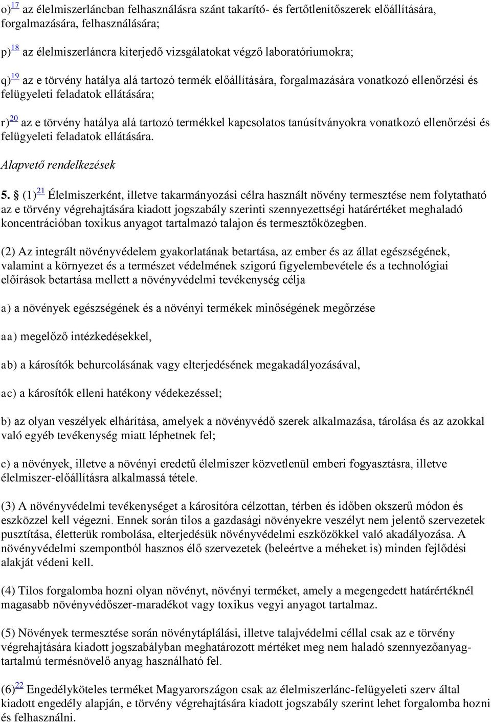 termékkel kapcsolatos tanúsítványokra vonatkozó ellenőrzési és felügyeleti feladatok ellátására. Alapvető rendelkezések 5.