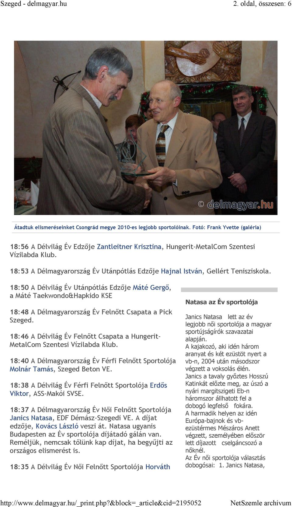18:53 A Délmagyarország Év Utánpótlás Edzıje Hajnal István, Gellért Tenisziskola.