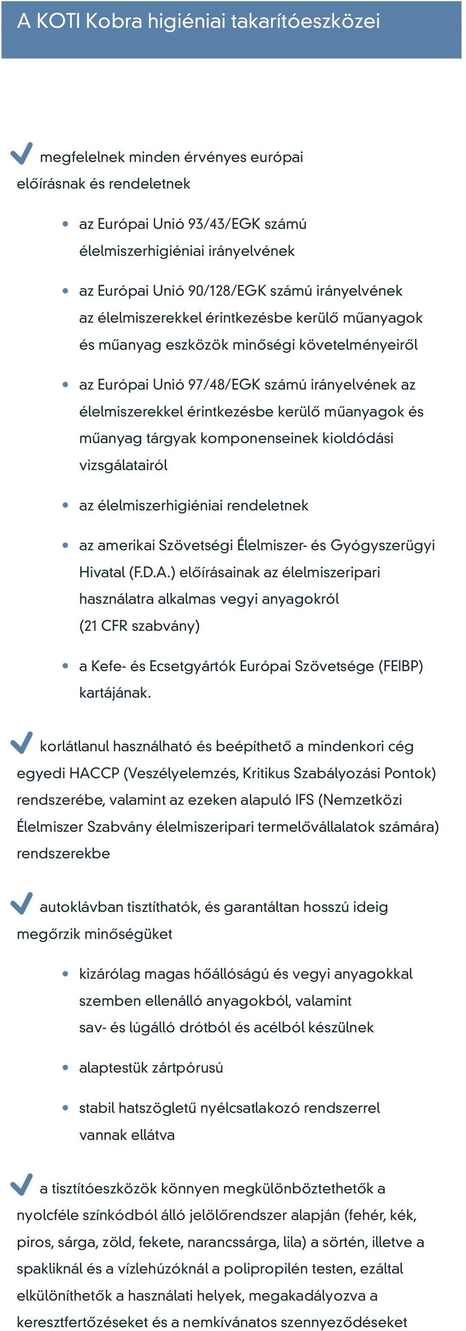 Szövetségi Éeiszer- és Gyógyszerügyi Hivt (F.D.A.) eőírásin z éeiszeripri sznátr s vegyi nygoró (21 CFR szvány) Kefe- és Esetgyártó Európi Szövetsége (FEIP) rtáján.
