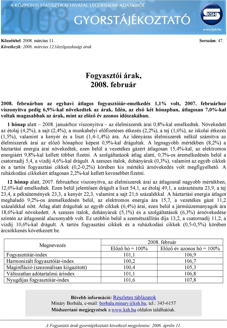 januárhoz viszonyítva az élelmiszerek árai 0,8%-kal emelkedtek.