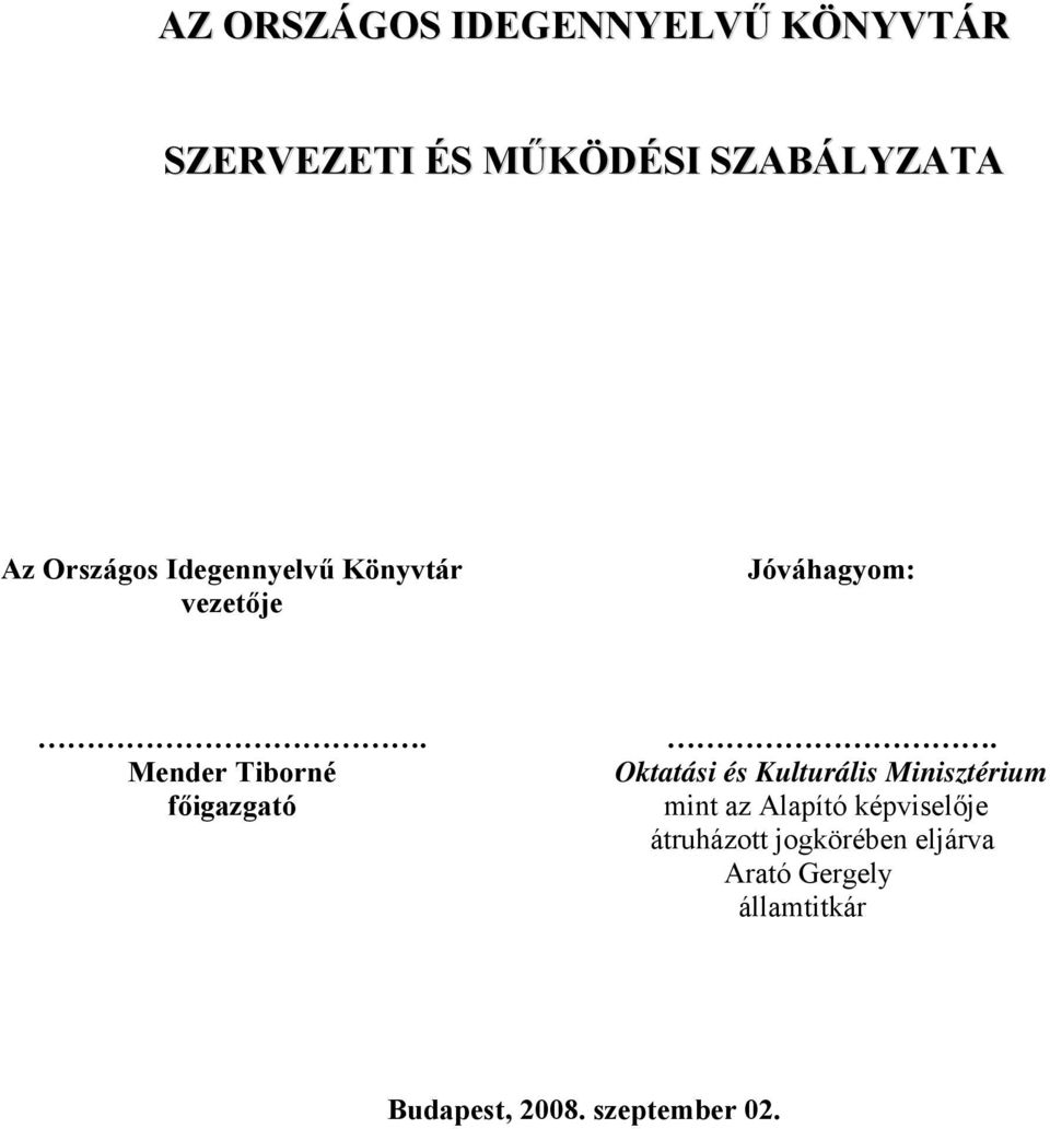 Mender Tiborné főigazgató.