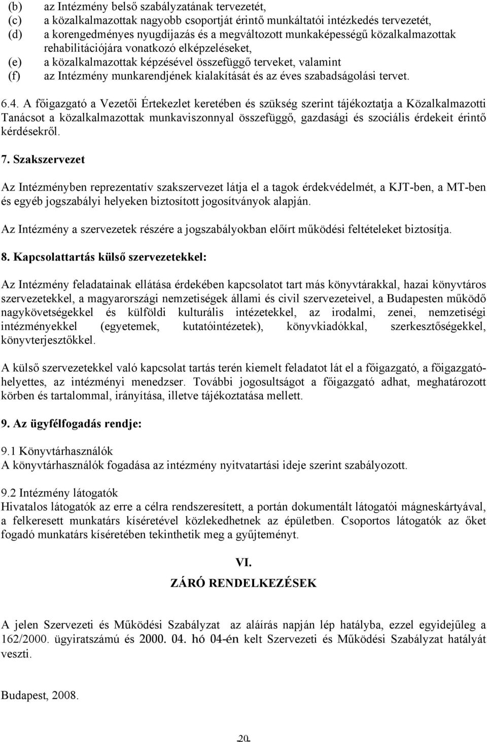 szabadságolási tervet. 6.4.