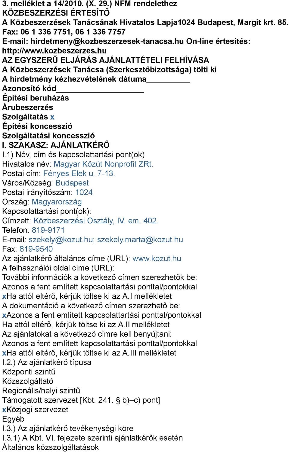 k-tanacsa.hu On-line értesítés: http://www.kozbeszerzes.