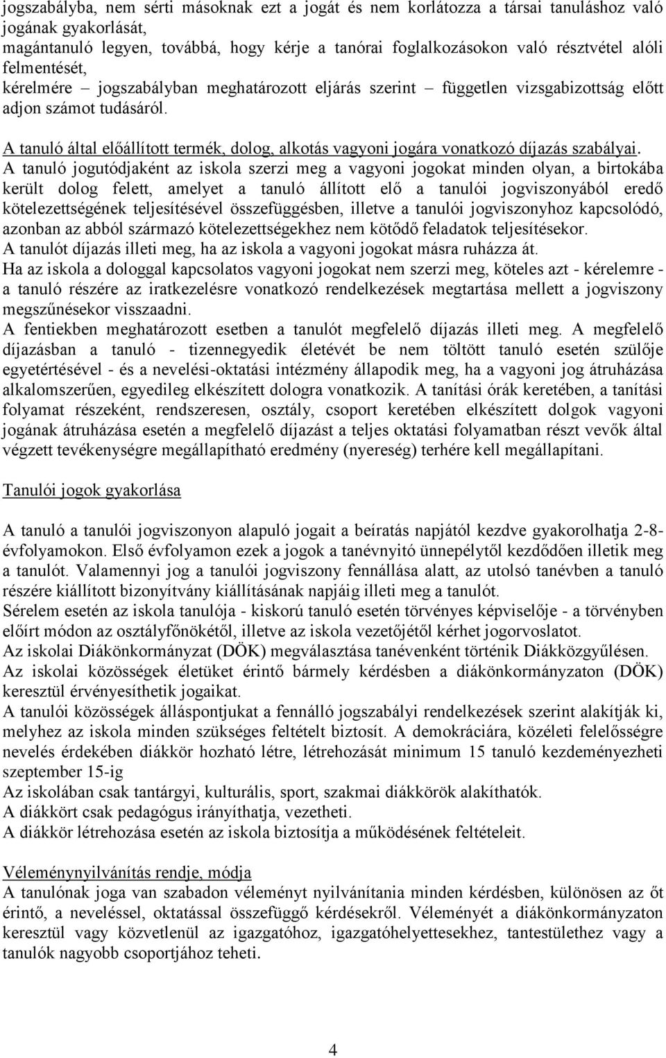 A tanuló által előállított termék, dolog, alkotás vagyoni jogára vonatkozó díjazás szabályai.