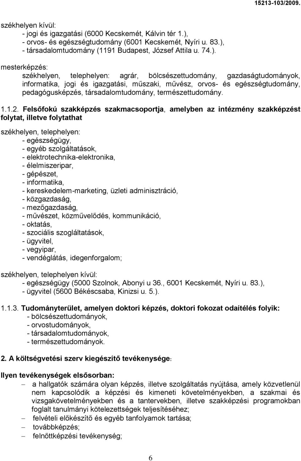 - társadalomtudomány (1191 Budapest, József Attila u. 74.).