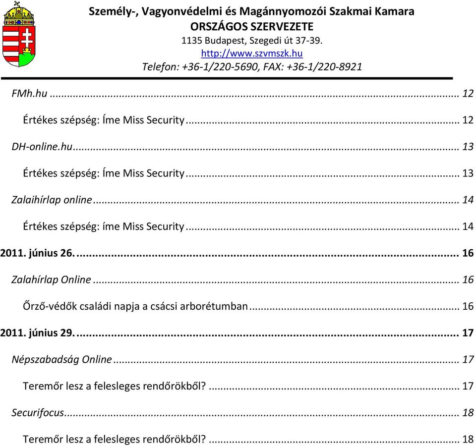 ... 16 Zalahírlap Online... 16 Őrző-védők családi napja a csácsi arborétumban... 16 2011. június 29.