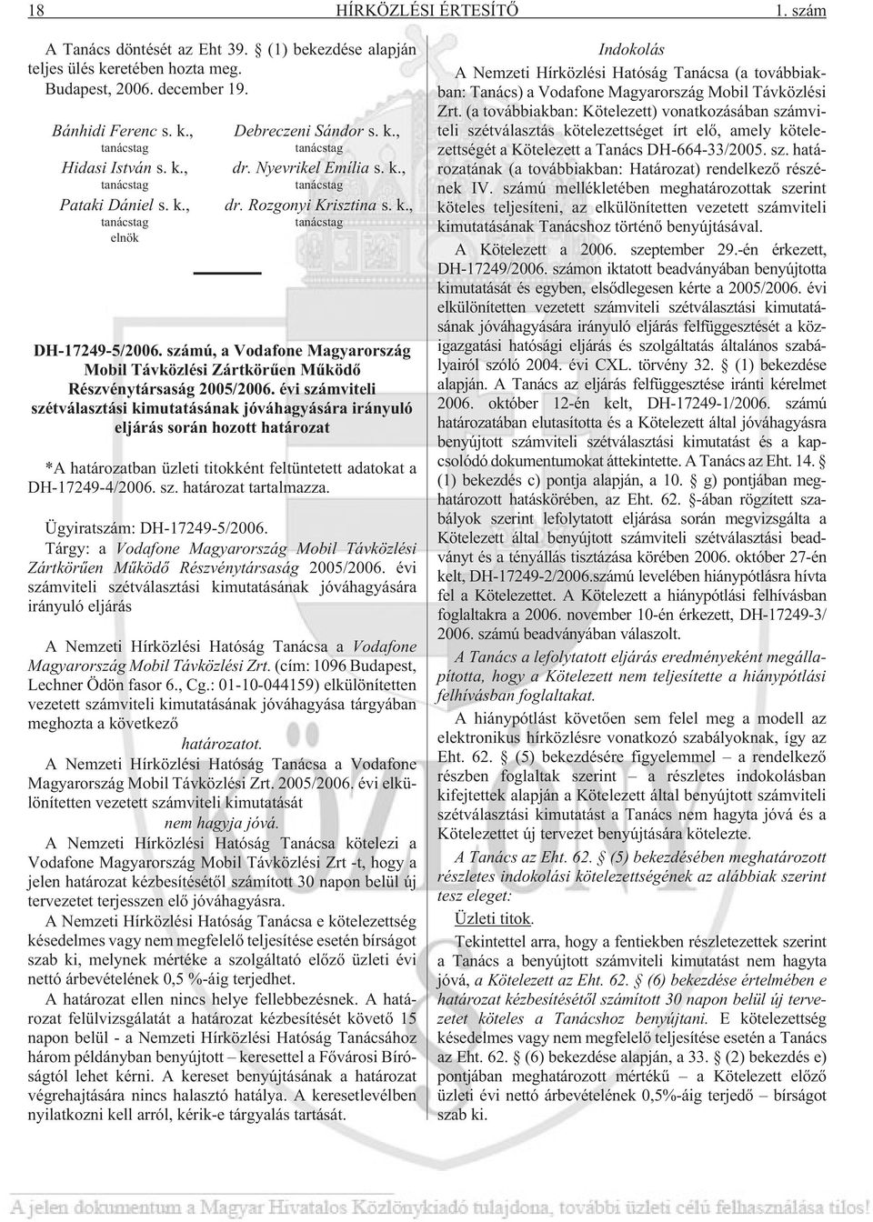 számú, a Vodafone Magyarország Mobil Távközlési Zártkörûen Mûködõ Részvénytársaság 2005/2006.