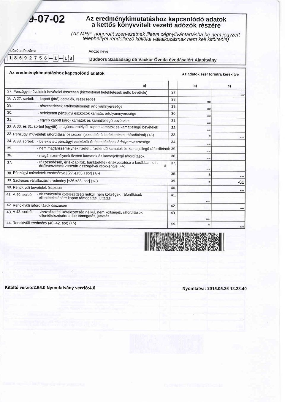 PAnz'Jgyi m(veletek bev6telei cisszesen (biztositondl befektet6sek nett6 bev6tele) 27 28. A27. sotb6l'.