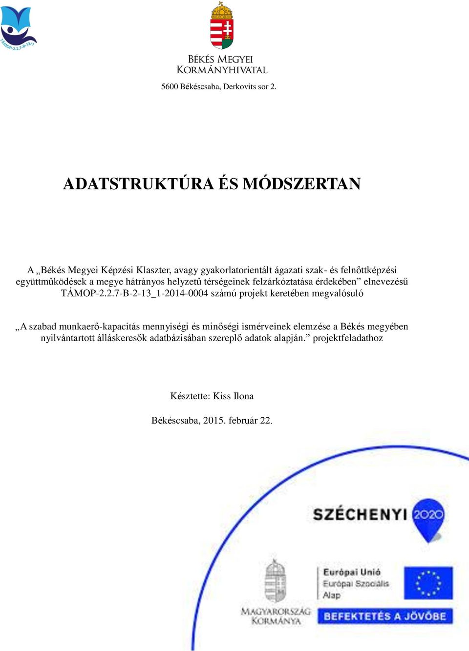 a megye hátrányos helyzetű térségeinek felzárkóztatása érdekében elnevezésű TÁMOP-2.