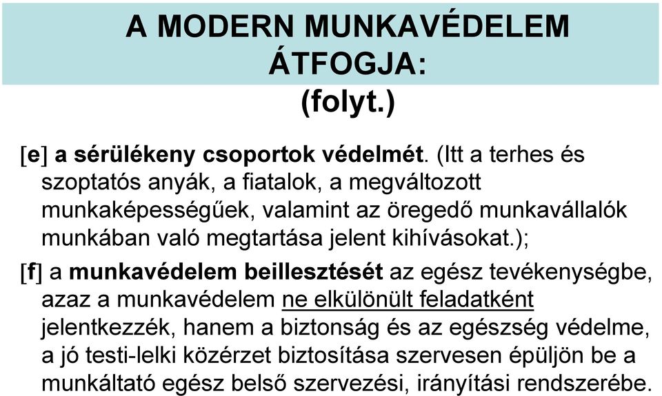 megtartása jelent kihívásokat.