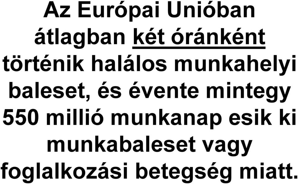 évente mintegy 550 millió munkanap esik ki