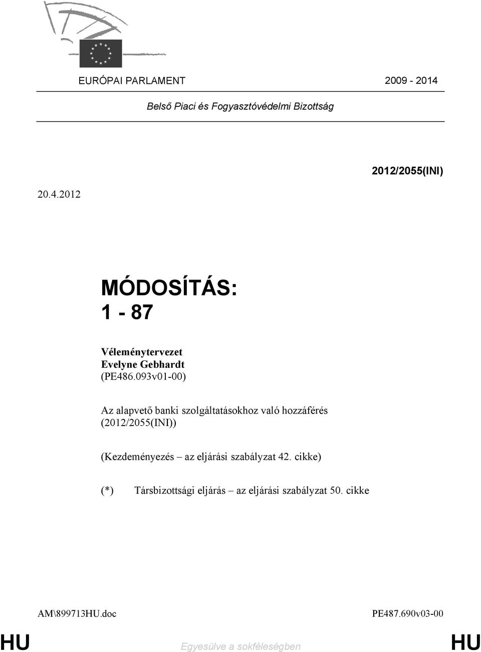 az eljárási szabályzat 42. cikke) (*) Társbizottsági eljárás az eljárási szabályzat 50.